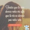 Faites que le rêve dévore votre vie afin que la vie ne dévore pas votre rêve - Chacun Sa Route