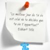 Le meilleur jour de ta vie est celui où tu décides que ta vie t'appartient - Chacun sa route