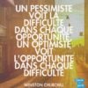 Un pessimiste voit la difficulté dans chaque opportunité - Chacun Sa Route